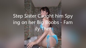 Step Sister Caught him Spying on her Big Boobs - Family Ther