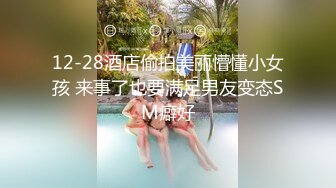 无套19岁前女友耐操的很，极品视角