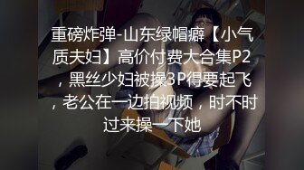 【精品泄密】徐州小赵与男友自拍，还有绿帽3p